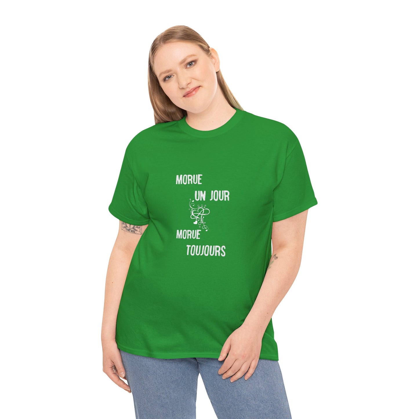 Morue un jour morue toujours - Unisex Heavy Cotton Tee