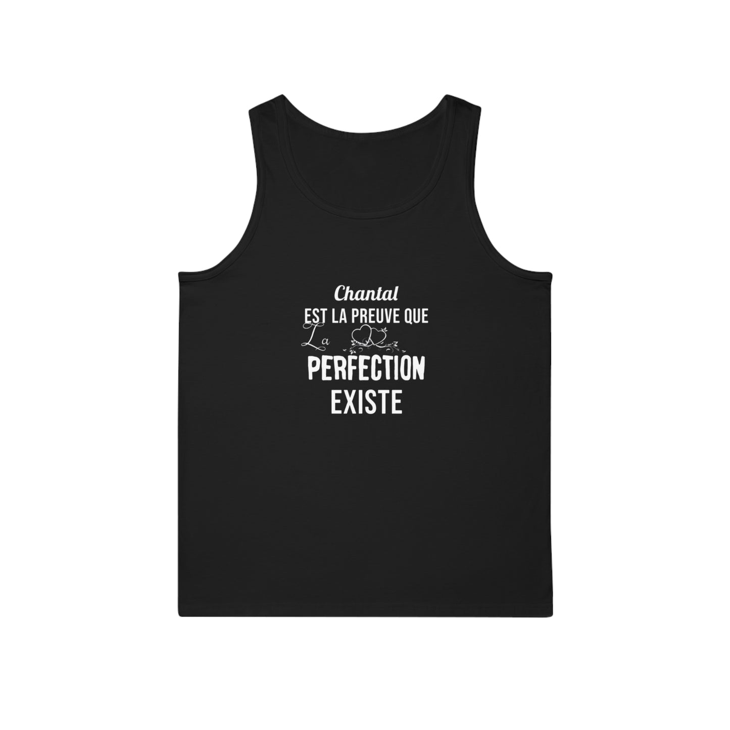 Chantal est la preuve que la perfection existe - Tank Top
