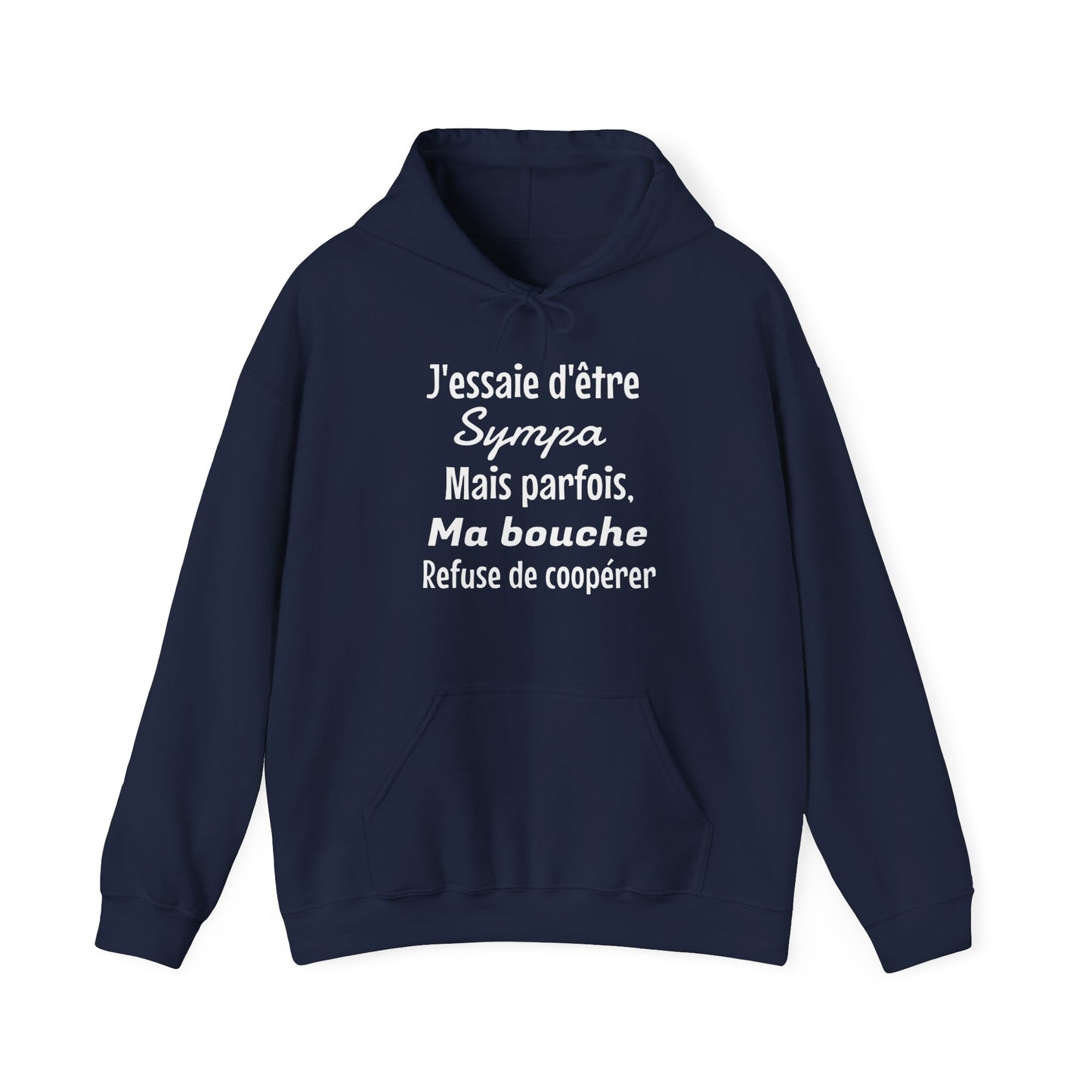 J'essaie d'être sympa mais parfois, ma bouche refuse de coopérer - Unisex Sweatshirt