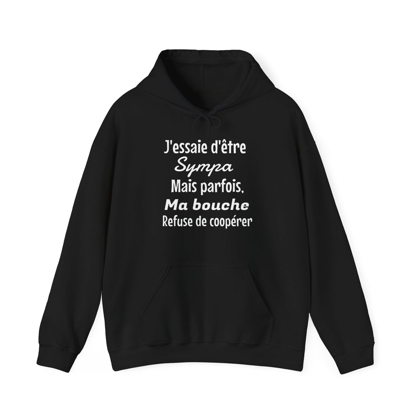 J'essaie d'être sympa mais parfois, ma bouche refuse de coopérer - Unisex Sweatshirt