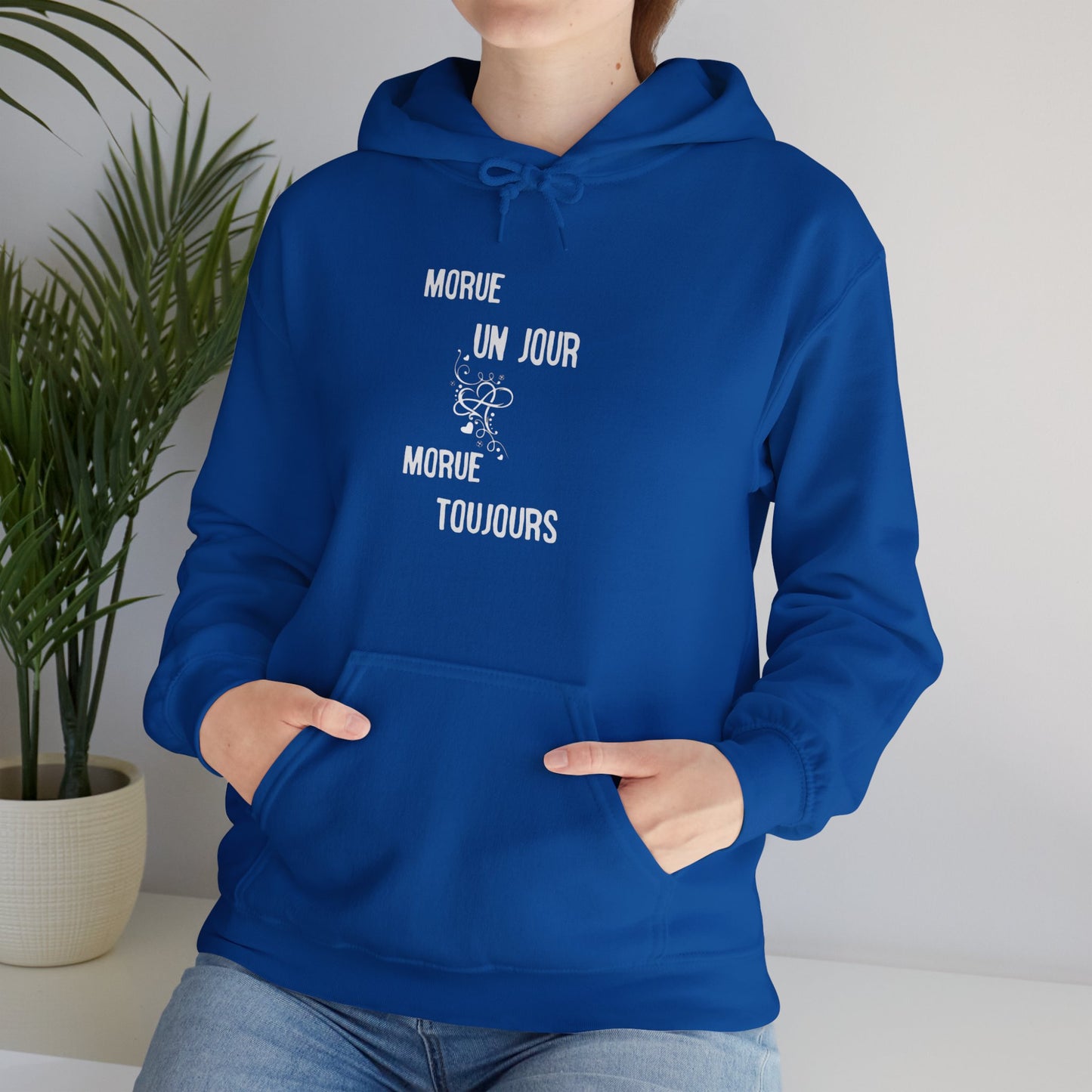 Morue un jour morue toujours - Unisex Hoodie